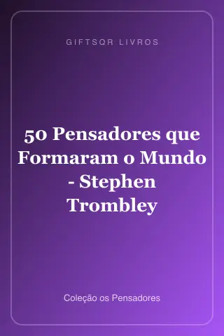 Cover of 50 Pensadores que Formaram o Mundo - Stephen Trombley