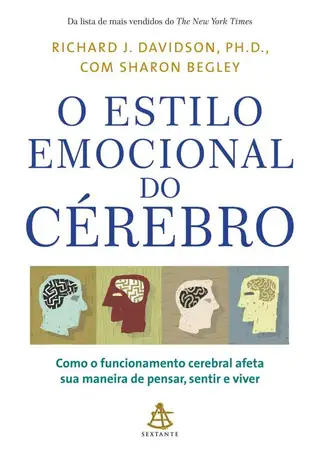 Cover of O estilo emocional do cérebro: Como o funcionamento cerebral afeta sua maneira de pensar, sentir e viver
