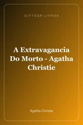 Cover of A Extravagancia Do Morto - Agatha Christie