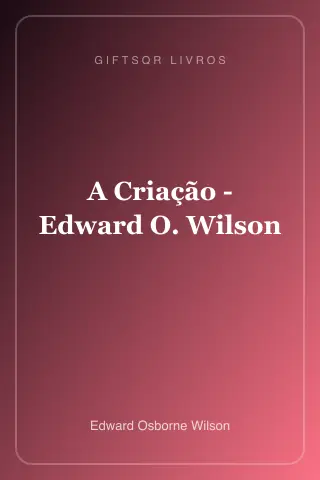 Cover of A Criação - Edward O. Wilson