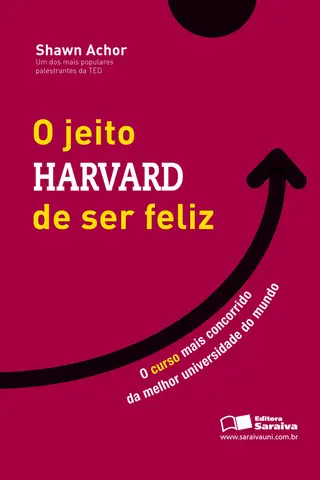 Cover of O Jeito Harvard de Ser Feliz - o Curso Mais Concorrido de Uma Das Melhores Universidades do Mundo