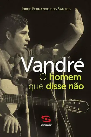 Cover of Vandré – O homem que disse não