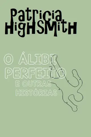 Cover of O Álibi Perfeito e Outras Histórias