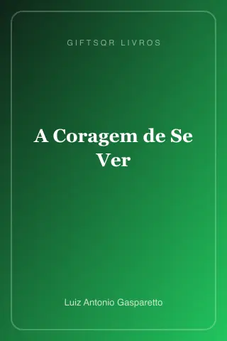 Cover of A Coragem de Se Ver - Luiz Antonio Gasparetto