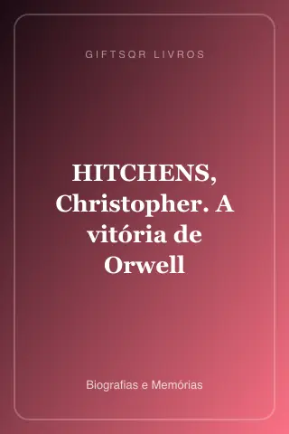 Cover of HITCHENS, Christopher. A vitória de Orwell