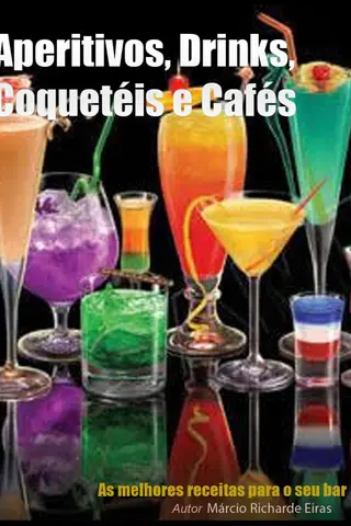 Cover of Aperitivos, Drinks, Coquetéis e Cafés
