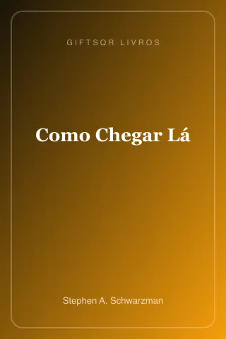 Cover of Como Chegar Lá - Stephen A. Schwarzman