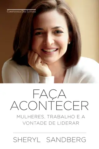 Cover of Faça acontecer: Mulheres, trabalho e a vontade de liderar