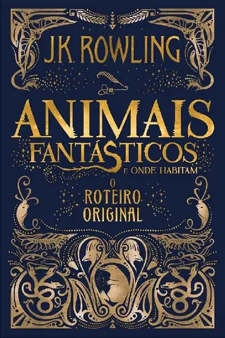 Cover of Animais Fantásticos e Onde Habitam: O Roteiro Original