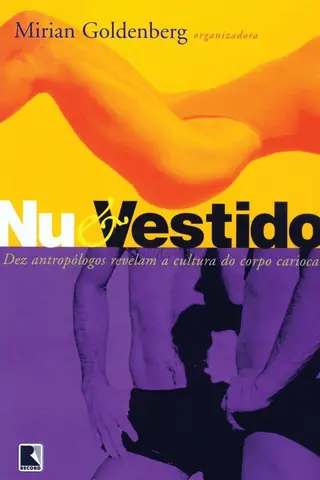 Cover of Nu e Vestido - Dez Antropólogos Revelam a Cultura do Corpo Carioca