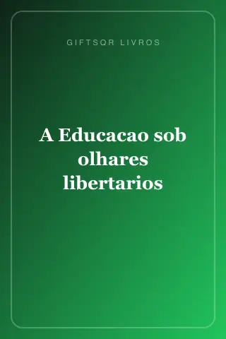 Cover of A Educacao sob olhares libertarios