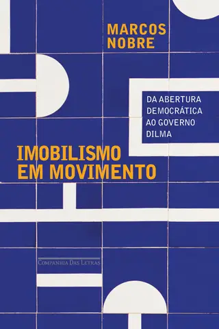 Cover of Imobilismo em movimento - Da abertura democrática ao governo Dilma