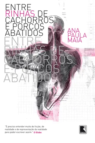Cover of Entre rinhas de cachorros e porcos abatidos