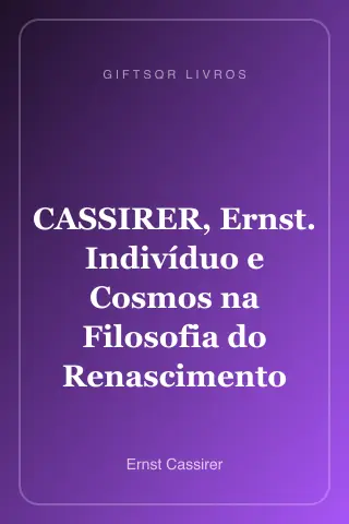 Cover of CASSIRER, Ernst. Indivíduo e Cosmos na Filosofia do Renascimento