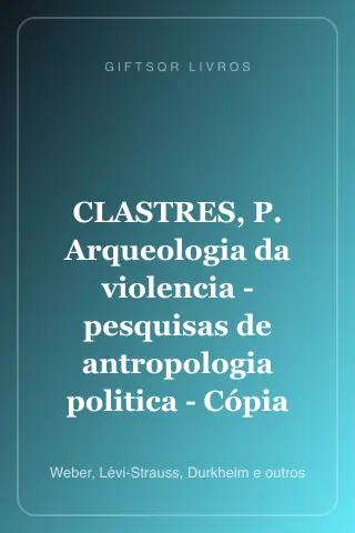 Cover of CLASTRES, P. Arqueologia da violencia - pesquisas de antropologia politica - Cópia