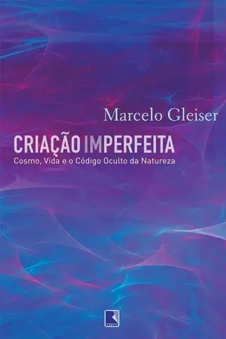 Cover of Criação imperfeita: Cosmo, vida e o código oculto da natureza