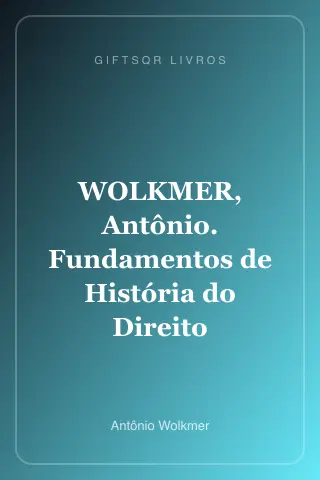 Cover of WOLKMER, Antônio. Fundamentos de História do Direito