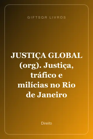 Cover of JUSTIÇA GLOBAL (org). Justiça, tráfico e milícias no Rio de Janeiro
