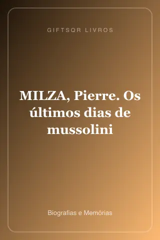 Cover of MILZA, Pierre. Os últimos dias de mussolini