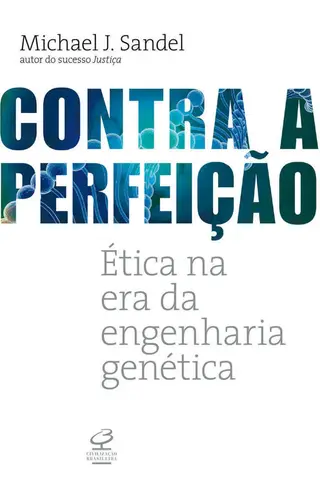 Cover of Contra a Perfeição: Ética na Era da Engenharia Genética
