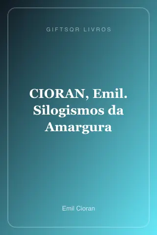 Cover of CIORAN, Emil. Silogismos da Amargura