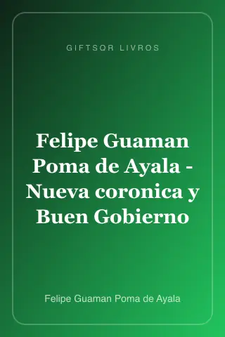 Cover of Felipe Guaman Poma de Ayala - Nueva coronica y Buen Gobierno