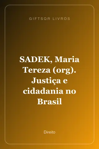 Cover of SADEK, Maria Tereza (org). Justiça e cidadania no Brasil