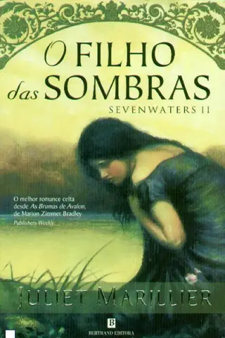 Cover of Trilogia Sevenwaters 2 - O Filho das Sombras