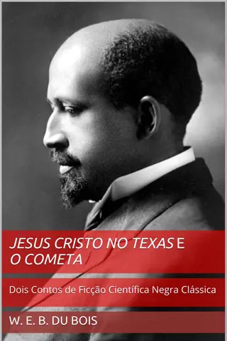 Cover of Jesus Cristo no Texas e O Cometa: Dois Contos de Ficção Científica Negra Clássica