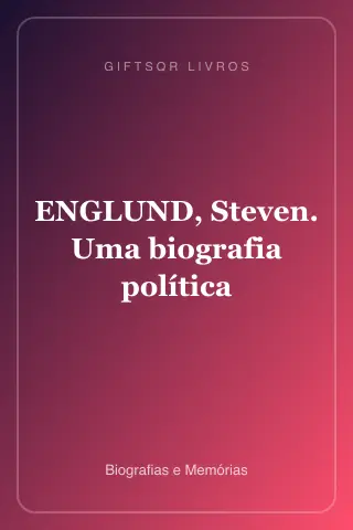 Cover of ENGLUND, Steven. Uma biografia política