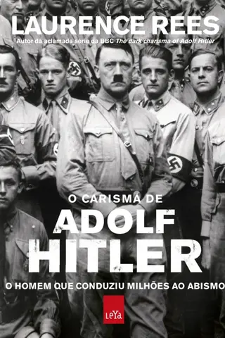Cover of O carisma de Adolf Hitler: o homem que conduziu milhões ao abismo
