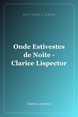 Cover of Onde Estivestes de Noite - Clarice Lispector