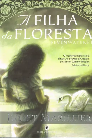 Cover of Trilogia Sevenwaters 1 - A Filha da Floresta