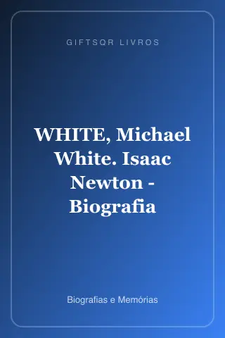 Cover of WHITE, Michael White. Isaac Newton - Biografia