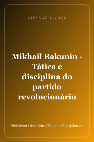 Cover of Mikhail Bakunin - Tática e disciplina do partido revolucionário