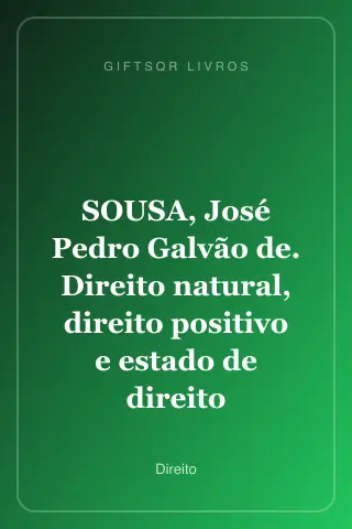 Cover of SOUSA, José Pedro Galvão de. Direito natural, direito positivo e estado de direito
