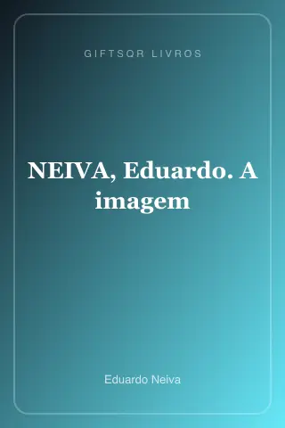 Cover of NEIVA, Eduardo. A imagem