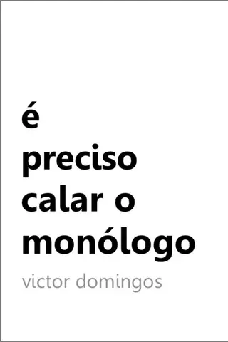 Cover of É Preciso Calar o Monólogo