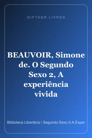 Cover of BEAUVOIR, Simone de. O Segundo Sexo 2, A experiência vivida