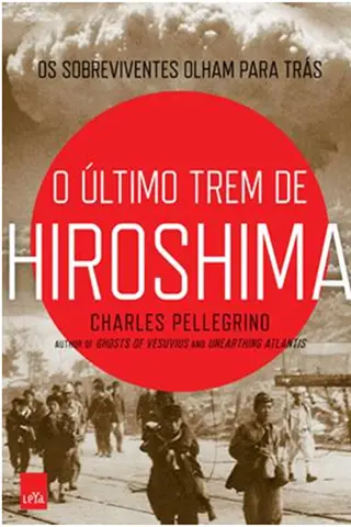 Cover of O Último Trem de Hiroshima
