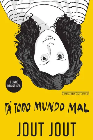 Cover of Tá todo mundo mal: O livro das crises