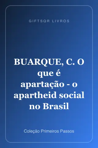 Cover of BUARQUE, C. O que é apartação - o apartheid social no Brasil