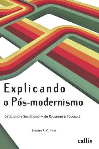 Cover of Explicando o Pós-modernismo: Ceticismo e socialismo - de Rouseau a Foucault