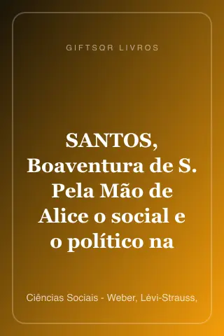 Cover of SANTOS, Boaventura de S. Pela Mão de Alice o social e o político na pós-modernidade