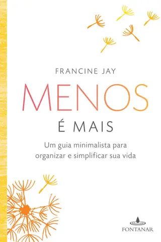 Cover of Menos é mais: Um guia minimalista para organizar e simplificar sua vida