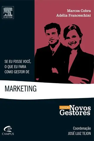 Cover of Se Eu Fosse Você , o que Faria Como Gestor de Marketing