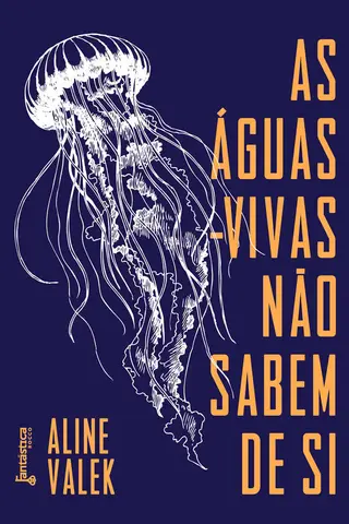 Cover of As águas-vivas não sabem de si