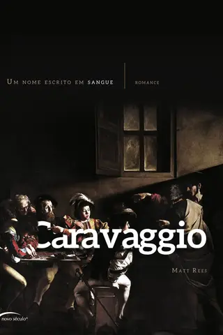 Cover of Caravaggio - Um Nome Escrito em Sangue