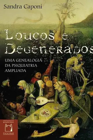 Cover of Loucos e degenerados: uma genealogia da psiquiatria ampliada