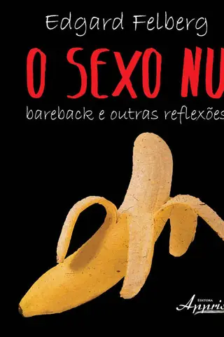Cover of O Sexo Nu: Bareback e Outras Reflexões